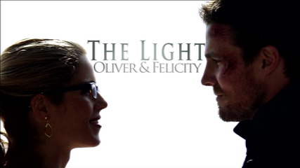 Arrow-Oliver & Felicity-The Light
